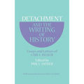 Detachment and the Writing of History: Essays and Letters of Carl L. Becker - Paperback