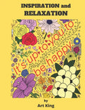 Inspiration and Relaxation: A Way to Relieve Stress and Have Fun Doing It. - Paperback