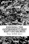 Exposing The Government's Best Kept UFO Secrets - Paperback