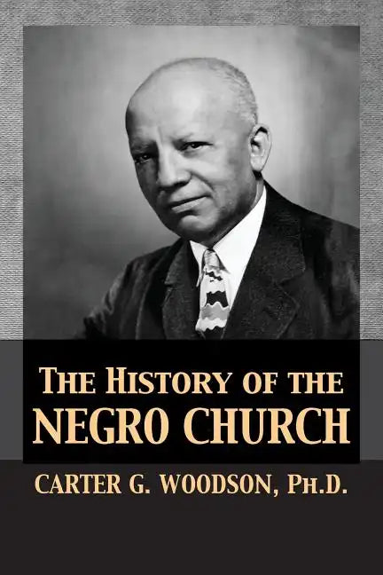 The History of the Negro Church - Paperback