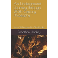 An Underground Journey Through 20th Century Philosophy: From Whitehead to Sheldrake - Paperback