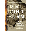 Dirt Don't Burn: A Black Community's Struggle for Educational Equality Under Segregation - Hardcover