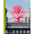 Elevated: Art on the High Line - Hardcover