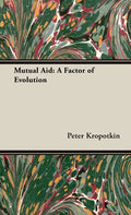 Mutual Aid: A Factor of Evolution - Hardcover