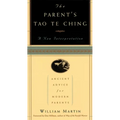 The Parent's Tao Te Ching: Ancient Advice for Modern Parents - Paperback