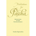 Meditations for Pascha: Reflections on the Pentecostarion - Paperback