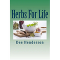 Herbs For Life: A Guide to Practical Herbology - Paperback