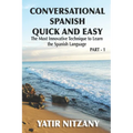 Conversational Spanish Quick and Easy: The Most Innovative and Revolutionary Technique to Learn the Spanish Language. For Beginners, Intermediate, and - Paperback