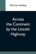Across The Continent By The Lincoln Highway - Paperback