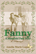 Fanny: A Mansfield Park Story - Paperback