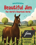Beautiful Jim: The World's Smartest Horse - Hardcover