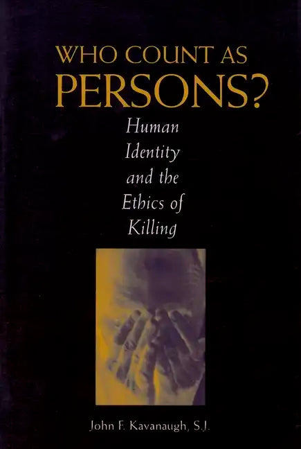 Who Count as Persons?: Human Identity and the Ethics of Killing - Paperback