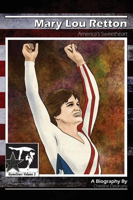 Mary Lou Retton: America's Sweetheart: GymnStars Volume 5 - Paperback