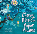 Cherry Blossom and Paper Planes - Hardcover