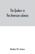 The Quakers in the American colonies - Paperback