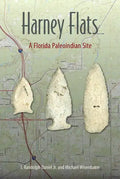 Harney Flats: A Florida Paleoindian Site - Paperback