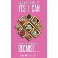 Can I Afford It? Yes I Can. Why Can I Afford It? Because... - Paperback