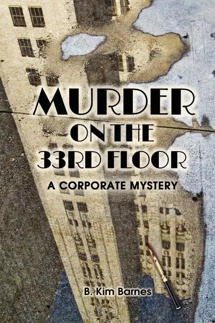 Murder on the 33rd Floor: A Corporate Mystery - Paperback