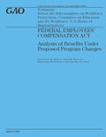 Federal Employees' Compensation Act: Analysis of Benefits Under Proposed Program - Paperback