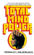 Total Mind Power: How to Use the Other 90% of Your Mind - Paperback