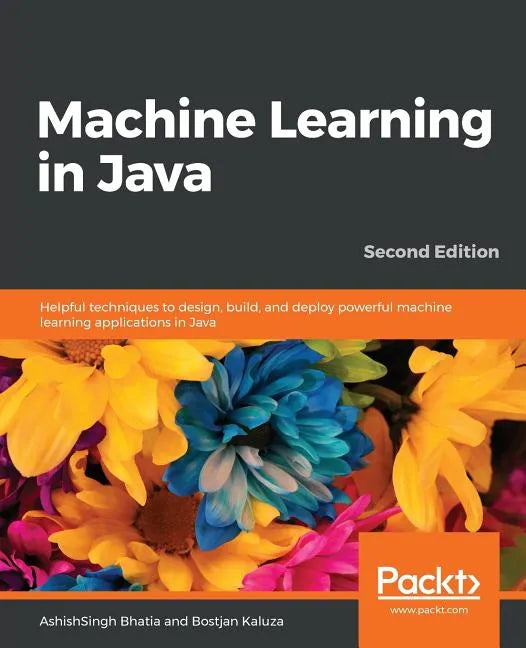 Machine Learning in Java, Second Edition - Paperback