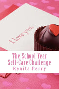 The School Year Self Care Challenge: Self Care Ideas for Workers and Educators - Paperback