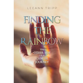 Finding the Rainbow: The Other Side of a Cancer Journey - Paperback