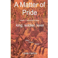 A Matter of Pride (Charles V, Holy Roman Emperor): king, soldier, lover - Paperback