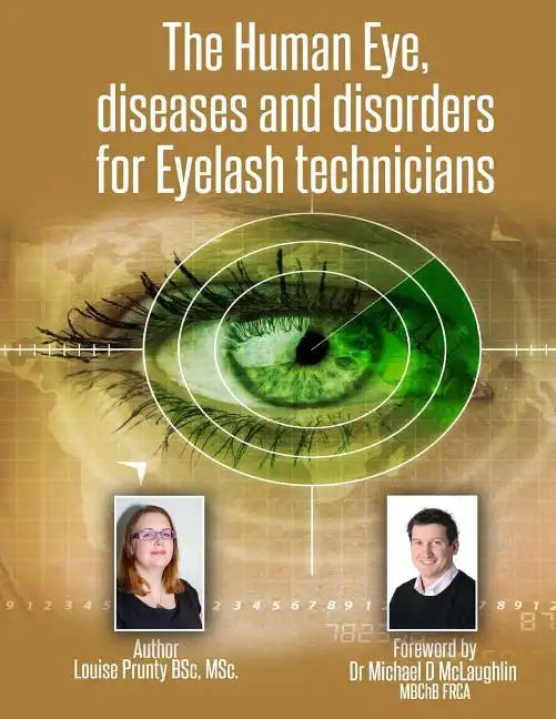 The Human Eye, diseases and disorders for Eyelash technicians. - Paperback