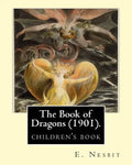 The Book of Dragons (1901). By: E. Nesbit: (children's book ) - Paperback