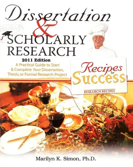 Dissertation and Scholarly Research: Recipes for Success: 2011 Edition - Paperback