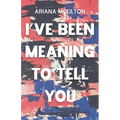 I've Been Meaning to Tell You - Paperback