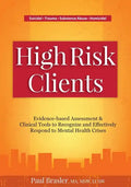 High Risk Clients: Evidence-Based Assessment & Clinical Tools to Recognize and Effectively Respond to Mental Health Crises - Paperback