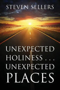 Unexpected Holiness . . . Unexpected Places - Paperback