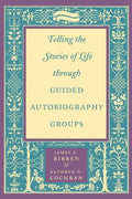 Telling the Stories of Life Through Guided Autobiography Groups - Paperback