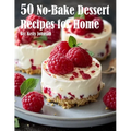 50 No-Bake Dessert Recipes for Home - Paperback
