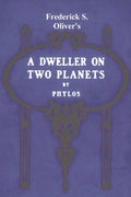 A Dweller on Two Planets: Or, the Dividing of the Way - Paperback