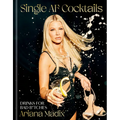 Single AF Cocktails: Drinks for Bad B*tches - Hardcover