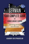 German Your Complete Guide To German Language Learning: Learn German With Accelerated Learning Methods - Paperback