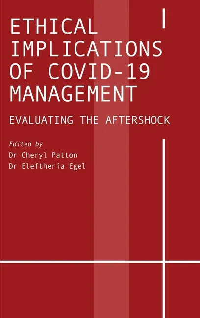 Ethical Implications of COVID-19 Management: Evaluating the Aftershock - Hardcover