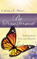 Be Transformed: Empowering You For Destiny - Paperback
