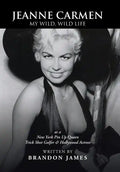 Jeanne Carmen: My Wild, Wild Life - Hardcover