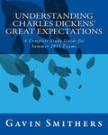 Understanding Charles Dickens' Great Expectations: A Complete Study Guide for Summer 2015 Exams - Paperback
