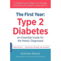 The First Year: Type 2 Diabetes: An Essential Guide for the Newly Diagnosed - Paperback