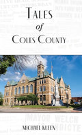 Tales of Coles County, Illinois - Hardcover