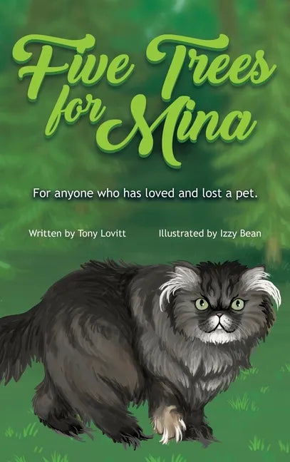 Five Trees for Mina: For anyone who has loved and lost a pet. - Hardcover
