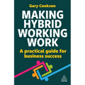 Making Hybrid Working Work: A Practical Guide for Business Success - Paperback