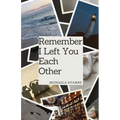 Remember I Left You Each Other: The Spring Edition - Paperback
