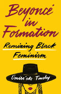 Beyoncé in Formation: Remixing Black Feminism - Paperback