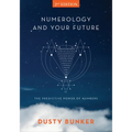 Numerology and Your Future, 2nd Edition: The Predictive Power of Numbers - Hardcover